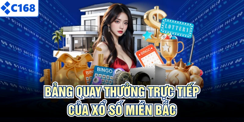 Bảng quay thưởng trực tiếp của xổ số miền Bắc