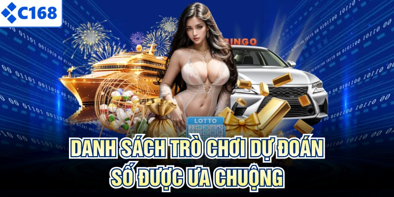 Danh sách trò chơi dự đoán số được ưa chuộng