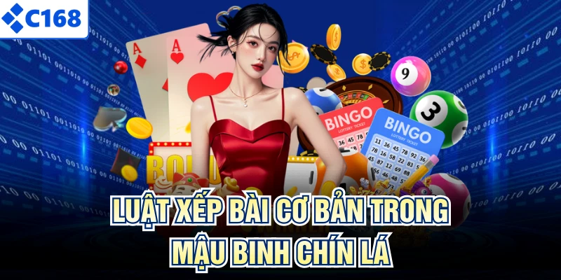 Luật xếp bài cơ bản trong mậu binh chín lá