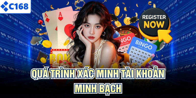 Quá trình xác minh tài khoản minh bạch