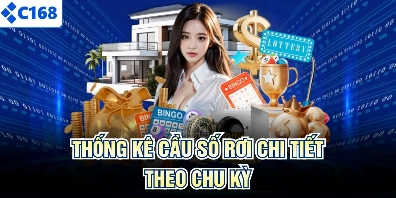 Thống kê cầu số rơi chi tiết theo chu kỳ